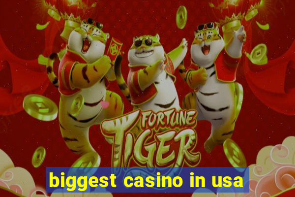 biggest casino in usa