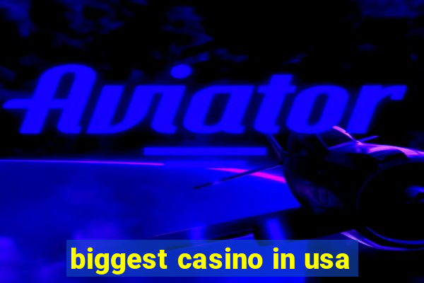 biggest casino in usa