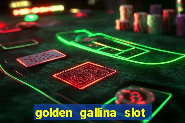 golden gallina slot free play