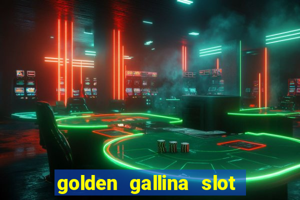 golden gallina slot free play