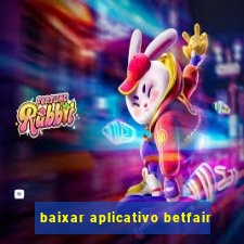 baixar aplicativo betfair