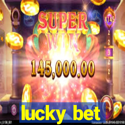 lucky bet