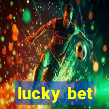 lucky bet