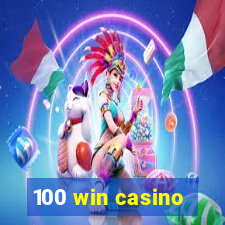 100 win casino