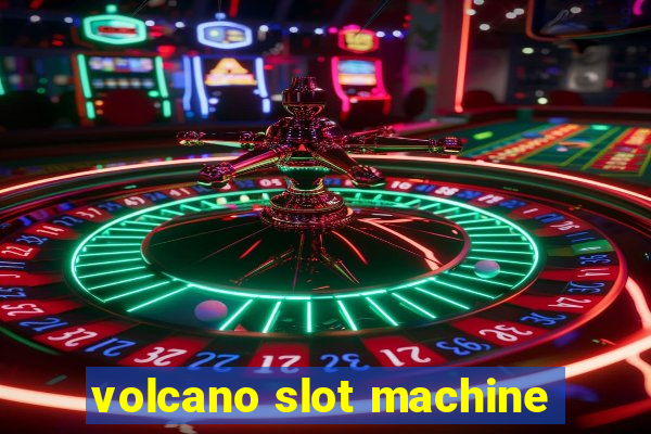 volcano slot machine