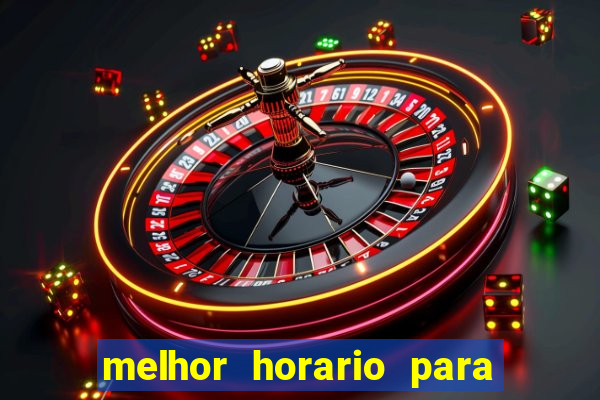 melhor horario para jogar no fortune ox