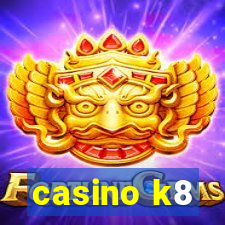 casino k8