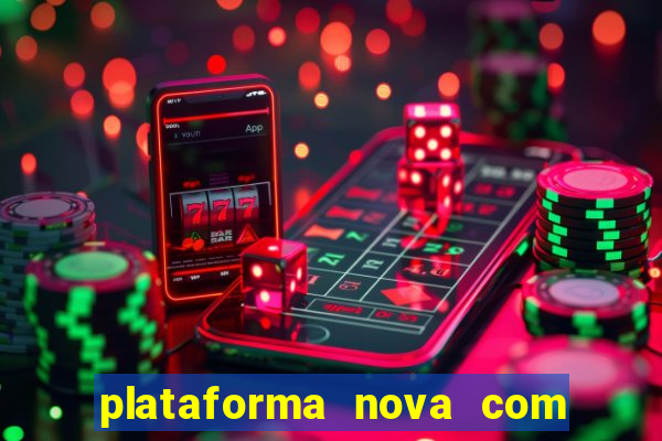 plataforma nova com b么nus de cadastro plataforma com bonus de cadastro facebook