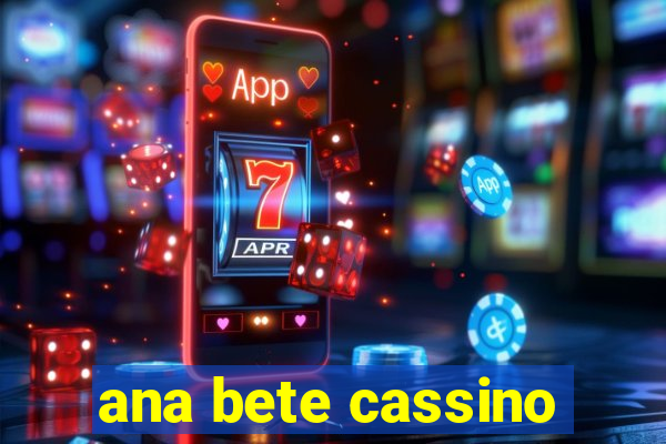 ana bete cassino