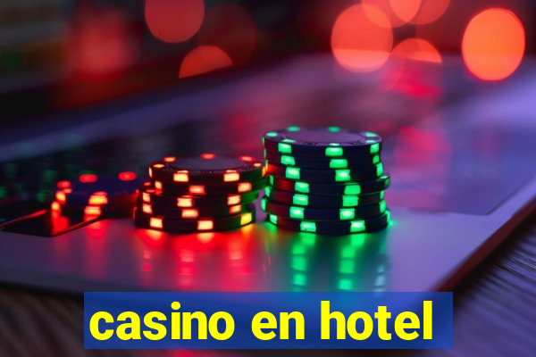 casino en hotel