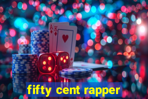 fifty cent rapper