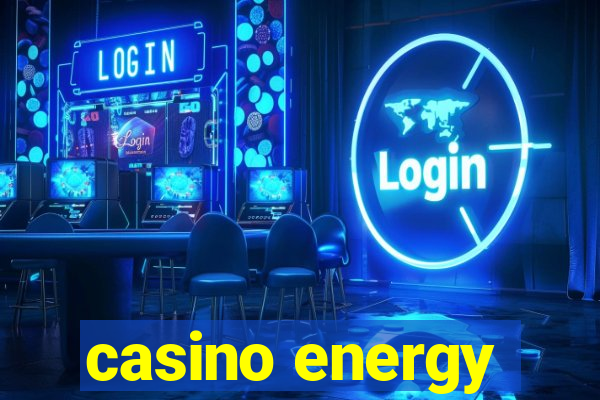 casino energy