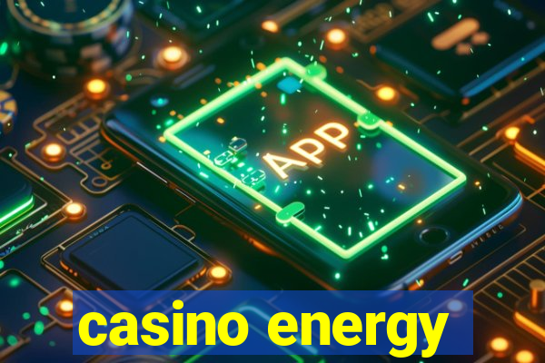 casino energy