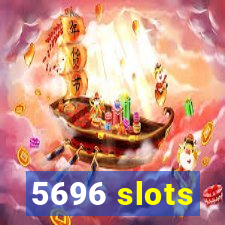 5696 slots