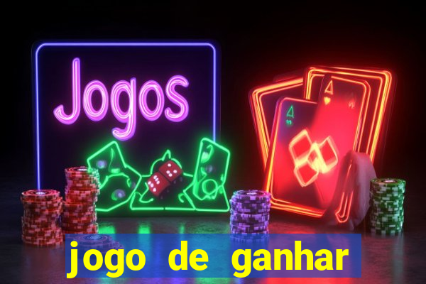 jogo de ganhar dinheiro de verdade sem aposta