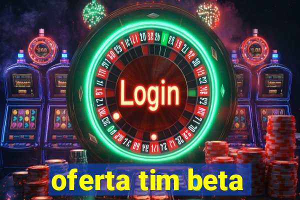 oferta tim beta