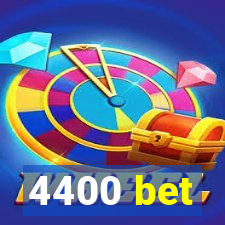 4400 bet