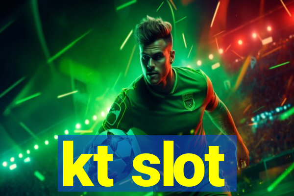 kt slot