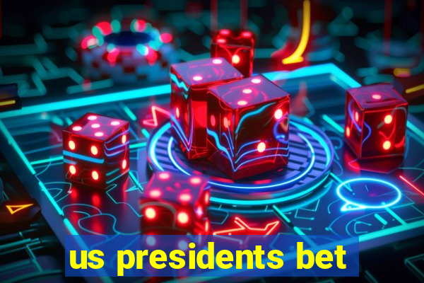 us presidents bet