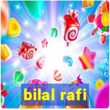 bilal rafi