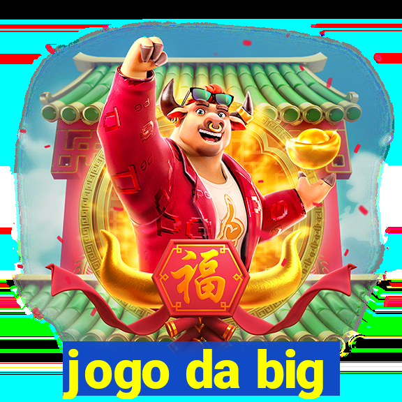 jogo da big