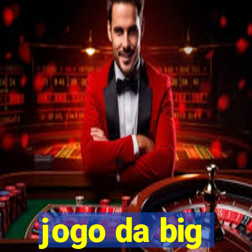 jogo da big