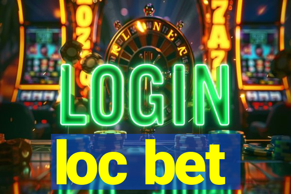 loc bet