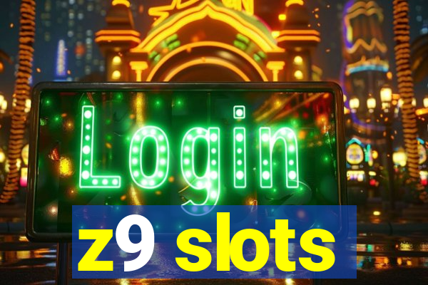 z9 slots