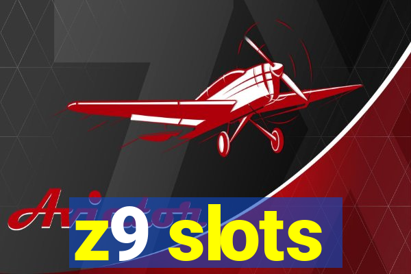 z9 slots