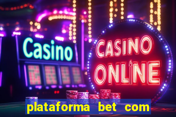 plataforma bet com bonus de cadastro sem deposito