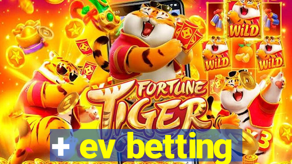 + ev betting