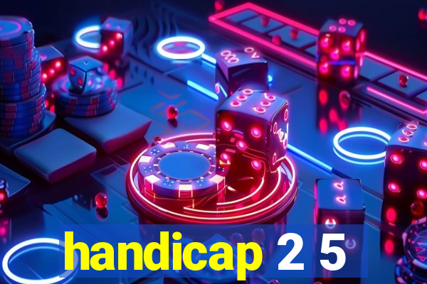 handicap 2 5