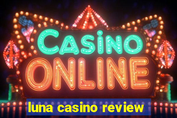 luna casino review