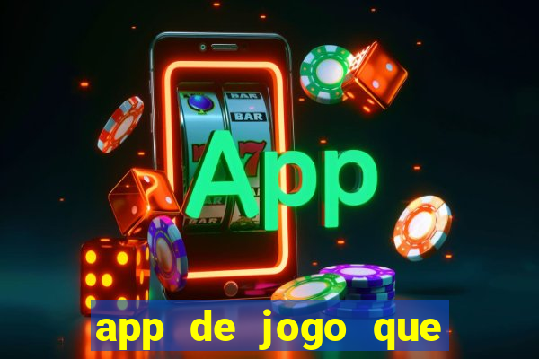 app de jogo que ganha dinheiro de verdade