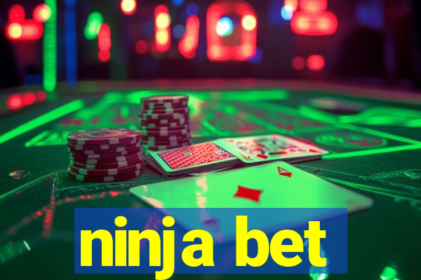 ninja bet