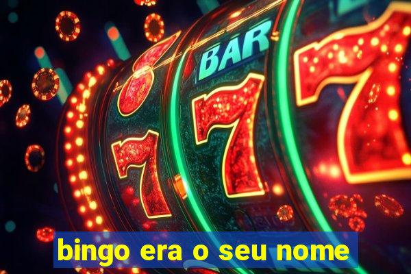 bingo era o seu nome