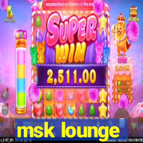 msk lounge