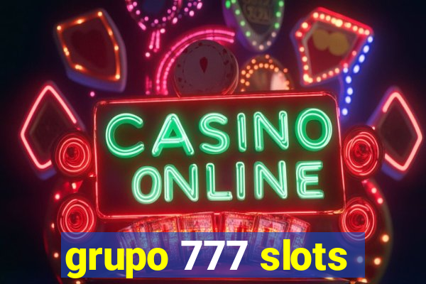 grupo 777 slots