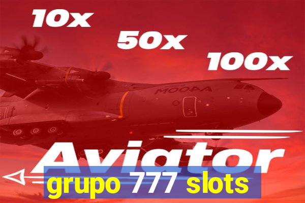 grupo 777 slots