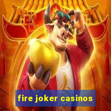 fire joker casinos