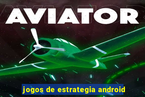 jogos de estrategia android