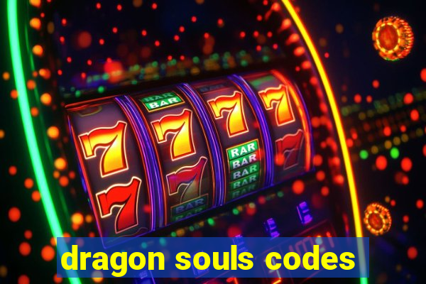 dragon souls codes