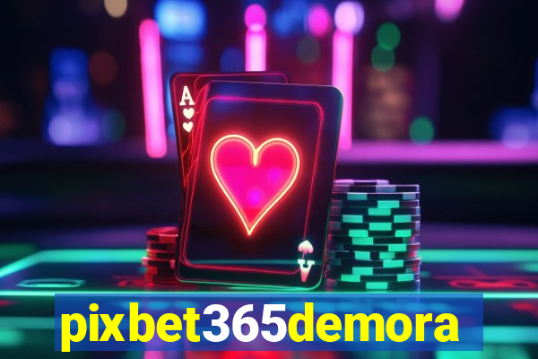 pixbet365demora