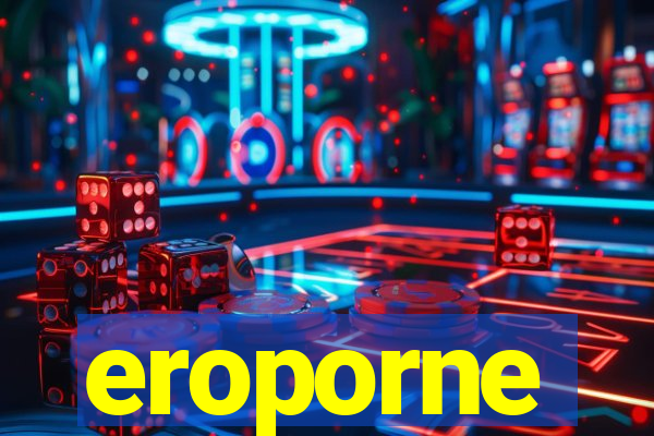 eroporne