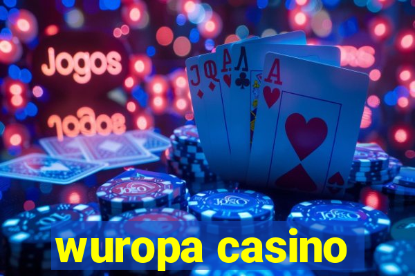 wuropa casino