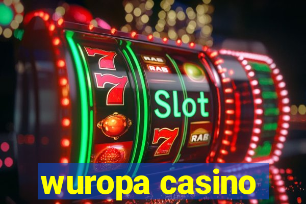 wuropa casino