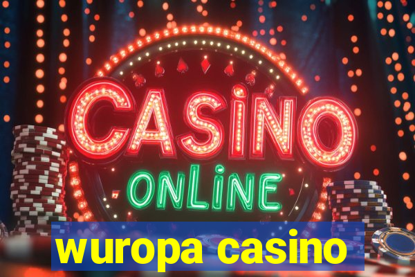 wuropa casino