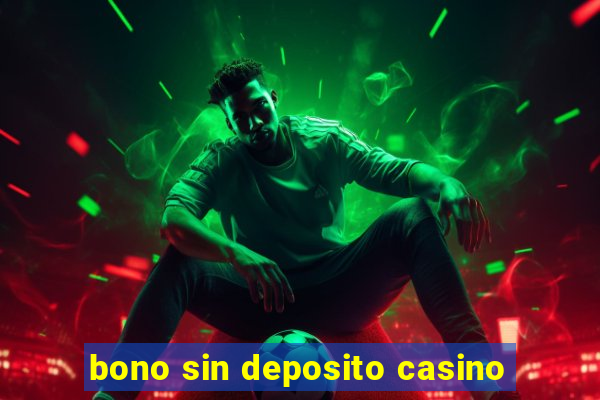 bono sin deposito casino