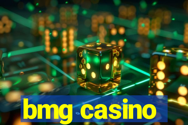 bmg casino