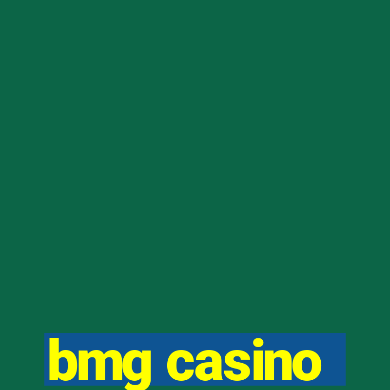 bmg casino